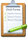 Child Forms Health History Dental History Meds/Allergies